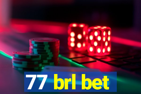 77 brl bet